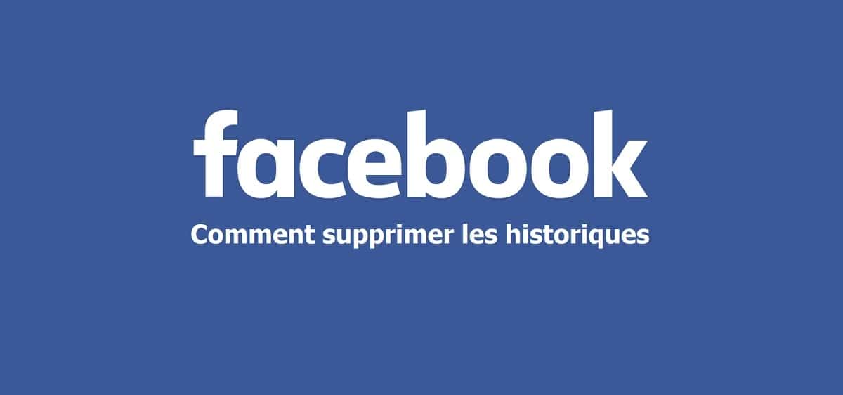 Comment effacer l’historique Facebook ?